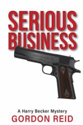 Serious Business : A Harry Becker Mystery