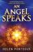 An Angel Speaks : Second Volume in the SAMUEL the PROPHET Series An Angel Speaks : Second Volume in the SAMUEL the PROPHET Series