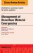Management of Hazardous Material Emergencies, An Issue of Emergency Medicine Clinics of North America,