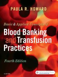 Basic and Applied Concepts of Blood Banking and Transfusion Practices