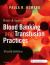 Basic and Applied Concepts of Blood Banking and Transfusion Practices