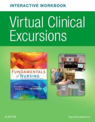 Virtual Clinical Excursions Online and Print Workbook for Fundamentals of Nursing : Active Learning for Collaborative Practice