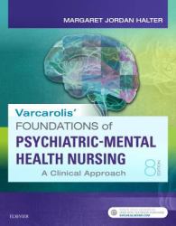 Varcarolis' Foundations of Psychiatric-Mental Health Nursing : A Clinical Approach