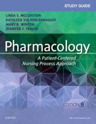Study Guide for Pharmacology : A Patient-Centered Nursing Process Approach