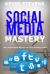 Social Media Mastery - Mastering the World of Social Media : Why Social Media Matters for Your Business and SEO 2016