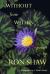 Without from Within : Poems by Ron Shaw