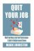 Quit Your Job : Work from Home and Earn from Passive Income - a Guide to Multiple Income Streams