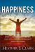 Happiness: HIGHLY EFFECTIVE Ways to Make Your Life Meaningful, Joyful and Happier Every Day