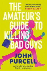 The Amateur's Guide to Killing Bad Guys