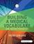Building a Medical Vocabulary : With Spanish Translations