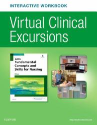 Virtual Clinical Excursions Online and Print Workbook for Fundamental Concepts and Skills for Nursing