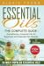Essential Oils for Beginners : The Complete Guide: Aromatherapy, Essential Oils, and Essential Oils Recipes