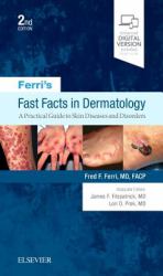 Ferri's Fast Facts in Dermatology : A Practical Guide to Skin Diseases and Disorders