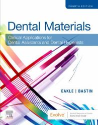 Dental Materials : Clinical Applications for Dental Assistants and Dental Hygienists