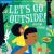 Indestructibles: Let's Go Outside! : Chew Proof · Rip Proof · Nontoxic · 100% Washable (Book for Babies, Newborn Books, Safe to Chew)