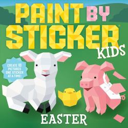 Paint by Sticker Kids: Easter : Create 10 Pictures One Sticker at a Time!