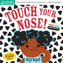 Indestructibles: Touch Your Nose! (High Color High Contrast) : Chew Proof · Rip Proof · Nontoxic · 100% Washable (Book for Babies, Newborn Books, Safe to Chew)