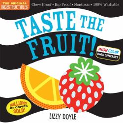 Indestructibles: Taste the Fruit! (High Color High Contrast) : Chew Proof · Rip Proof · Nontoxic · 100% Washable (Book for Babies, Newborn Books, Safe to Chew)