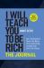 I Will Teach You to Be Rich: the Journal : No Complicated Math. No More Procrastinating. Design Your Rich Life Today