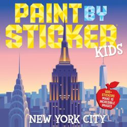 Paint by Sticker Kids (Official): New York City : Create 10 Pictures One Sticker at a Time!