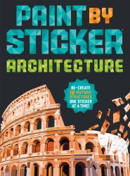 Paint by Sticker (Official): Architecture : Re-Create 12 Historic Structures One Sticker at a Time!