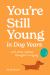 You're Still Young in Dog Years : ... and Other Upbeat Thoughts on Aging