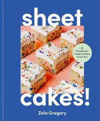 Sheet Cakes! : 51 Exceptional Cakes to Make in One Pan