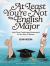 At Least You're Not an English Major : And Other Comforting Sentiments for the New Graduate
