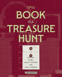 This Book Is a Treasure Hunt : A Puzzling Adventure of Games, Riddles and Brain Teasers