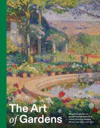 The Art of Gardens : 28 Pull-Out Posters of Beautiful Gardens Painted by Great Artists Including Monet, Klimt, Van Gogh, and More