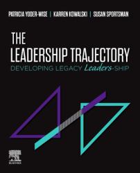 The Leadership Trajectory Elsevier EBook on VitalSource (Retail Access Card) : Developing Legacy Leaders-Ship