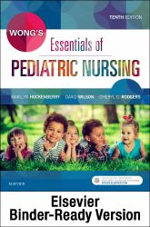 Wong's Essentials of Pediatric Nursing - Binder Ready