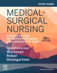 Study Guide for Medical-Surgical Nursing : Concepts for Interprofessional Collaborative Care