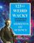 123 1/2 Weird Wacky Moments of Science : Or Otherwise Interesting Moments of Science