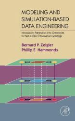 Modeling and Simulation-Based Data Engineering : Introducing Pragmatics into Ontologies for Net-Centric Information Exchange