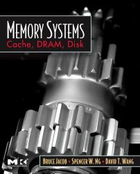 Memory Systems : Cache, DRAM, Disk