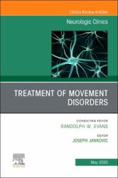Treatment of Movement Disorders, an Issue of Neurologic Clinics