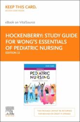 Study Guide for Wong's Essentials of Pediatric Nursing - Elsevier EBook on VitalSource (Retail Access Card)