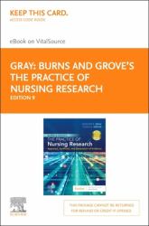 Burns and Grove's the Practice of Nursing Research - Elsevier EBook on Vital Source (Retail Access Card) : Appraisal, Synthesis, and Generation of Evidence
