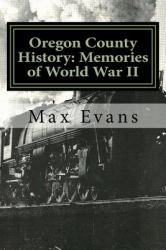 Oregon County History: Memories of World War II