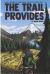 The Trail Provides: a Boy's Memoir of Thru-Hiking the Pacific Crest Trail