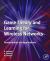 Game Theory and Learning for Wireless Networks : Fundamentals and Applications