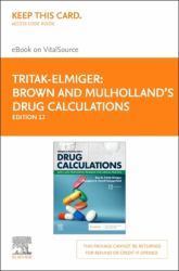 Brown and Mulholland's Drug Calculations : Ratio and Proportion Problems for Clinical Practice