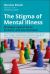The Stigma of Mental Illness : Strategies Against Social Exclusion and Discrimination