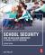 School Security : How to Build and Strengthen a School Safety Program School Security : How to Build and Strengthen a School Safety Program