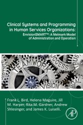 Clinical Systems and Programming in Human Services Organizations : EnvisionSMART(tm): a Melmark Model of Administration and Operation