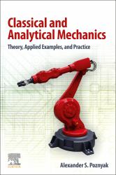 Classical and Analytical Mechanics : Theory, Applied Examples, and Practice
