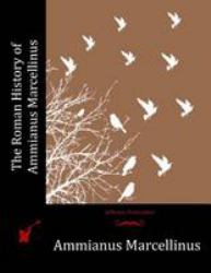The Roman History of Ammianus Marcellinus