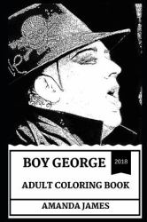 Boy George Adult Coloring Book : Most Influential Woman Actress and Cultural Icon, Titanic Star and Academy Award Winner Inspired Adult Coloring Book
