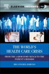 The World's Health Care Crisis : From the Laboratory Bench to the Patient's Bedside